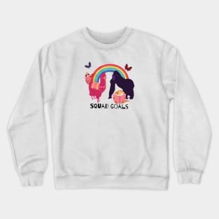 Squad goals Crewneck Sweatshirt